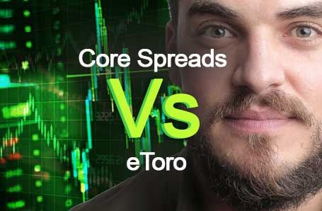 Core Spreads Vs eToro Who is better in 2024?